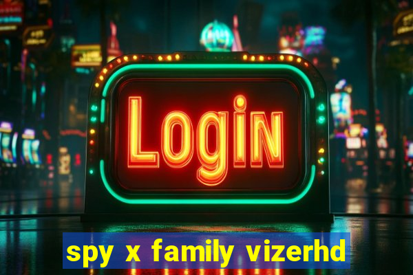 spy x family vizerhd